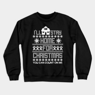 Funny Ugly Christmas Sweater Stay Home Quarantine Crewneck Sweatshirt